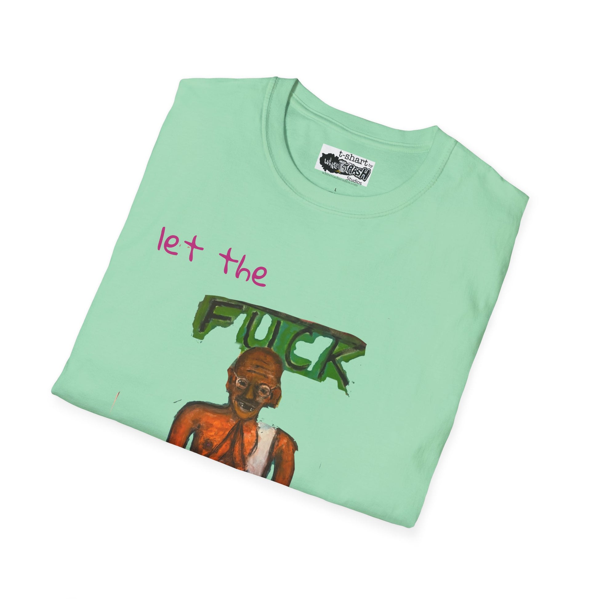 ”Let The Fuck Go” t-shart