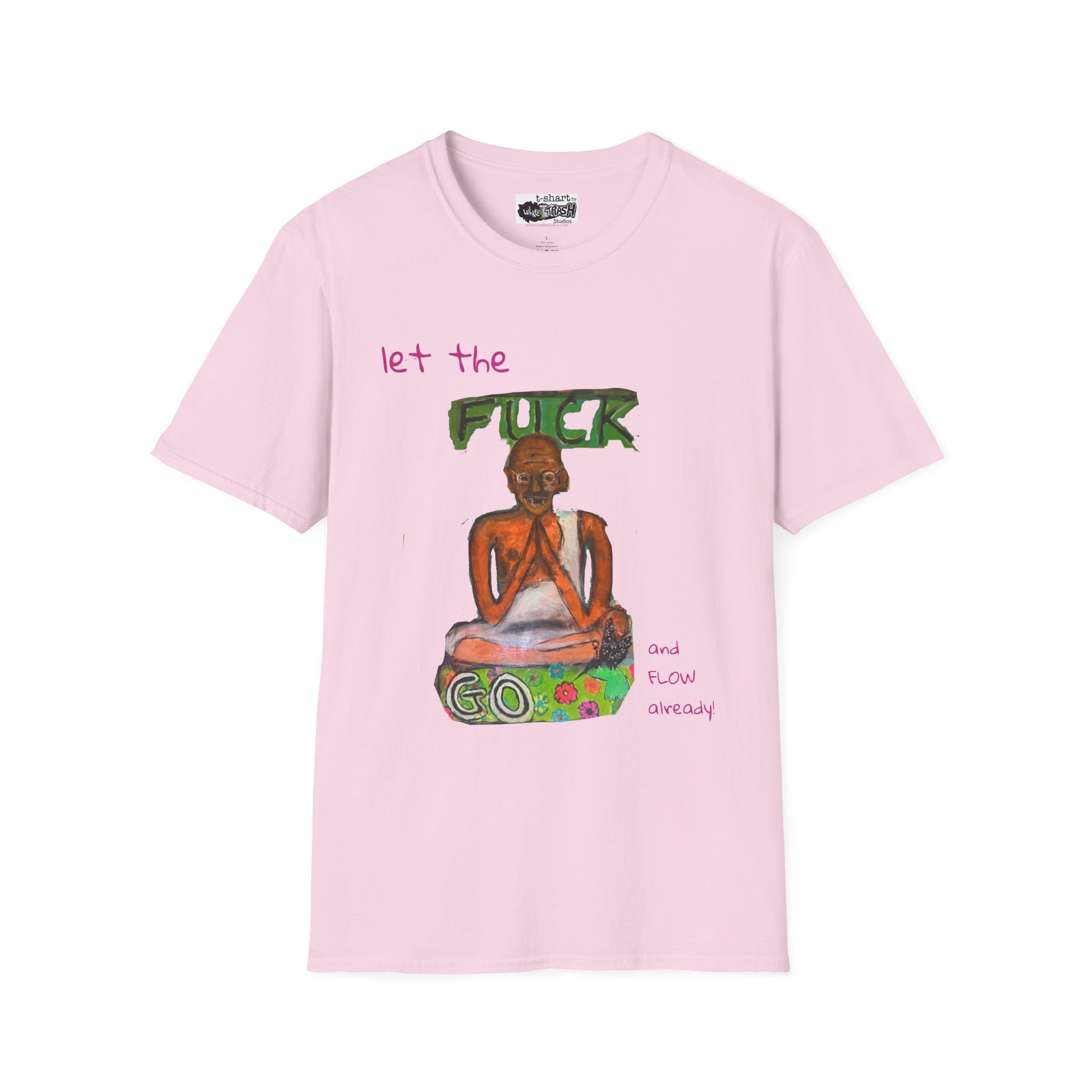 ”Let The Fuck Go” t-shart