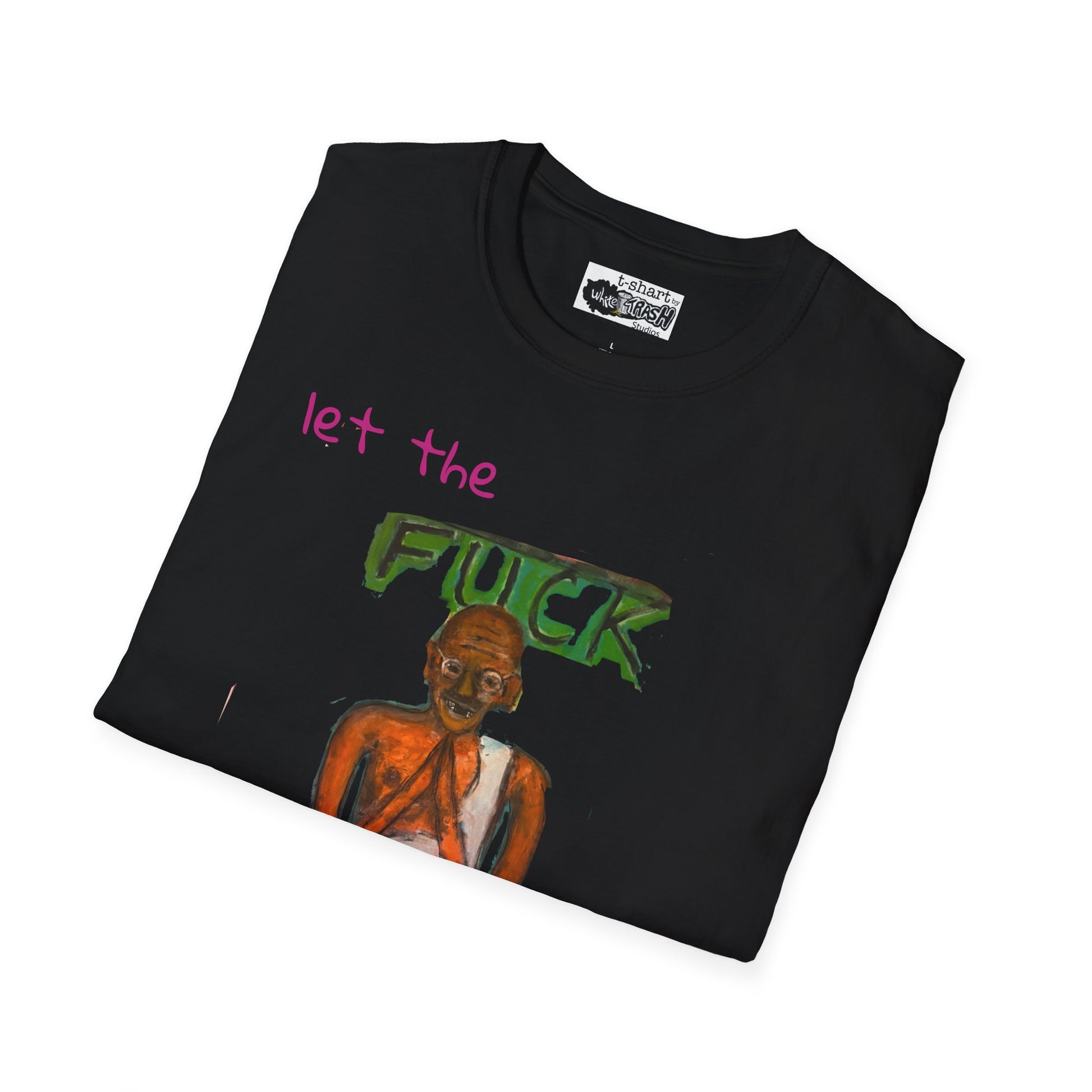 ”Let The Fuck Go” t-shart