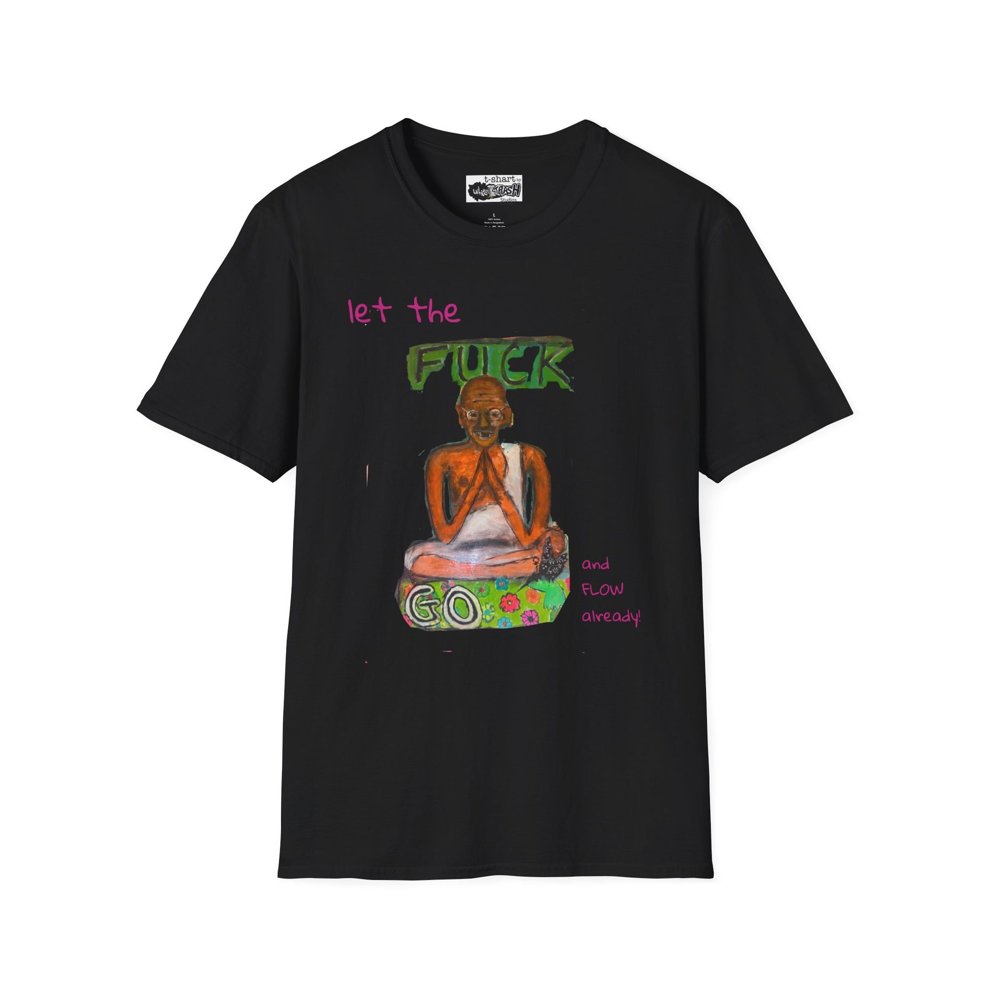 ”Let The Fuck Go” t-shart