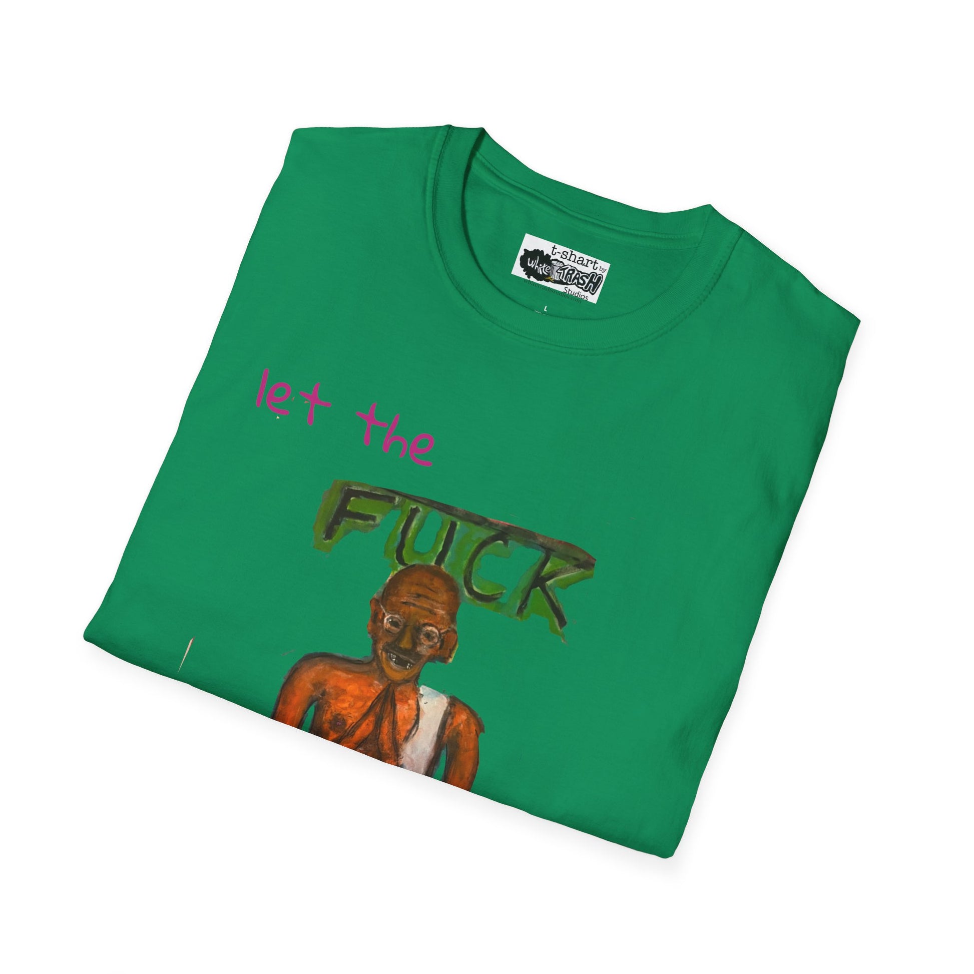 ”Let The Fuck Go” t-shart