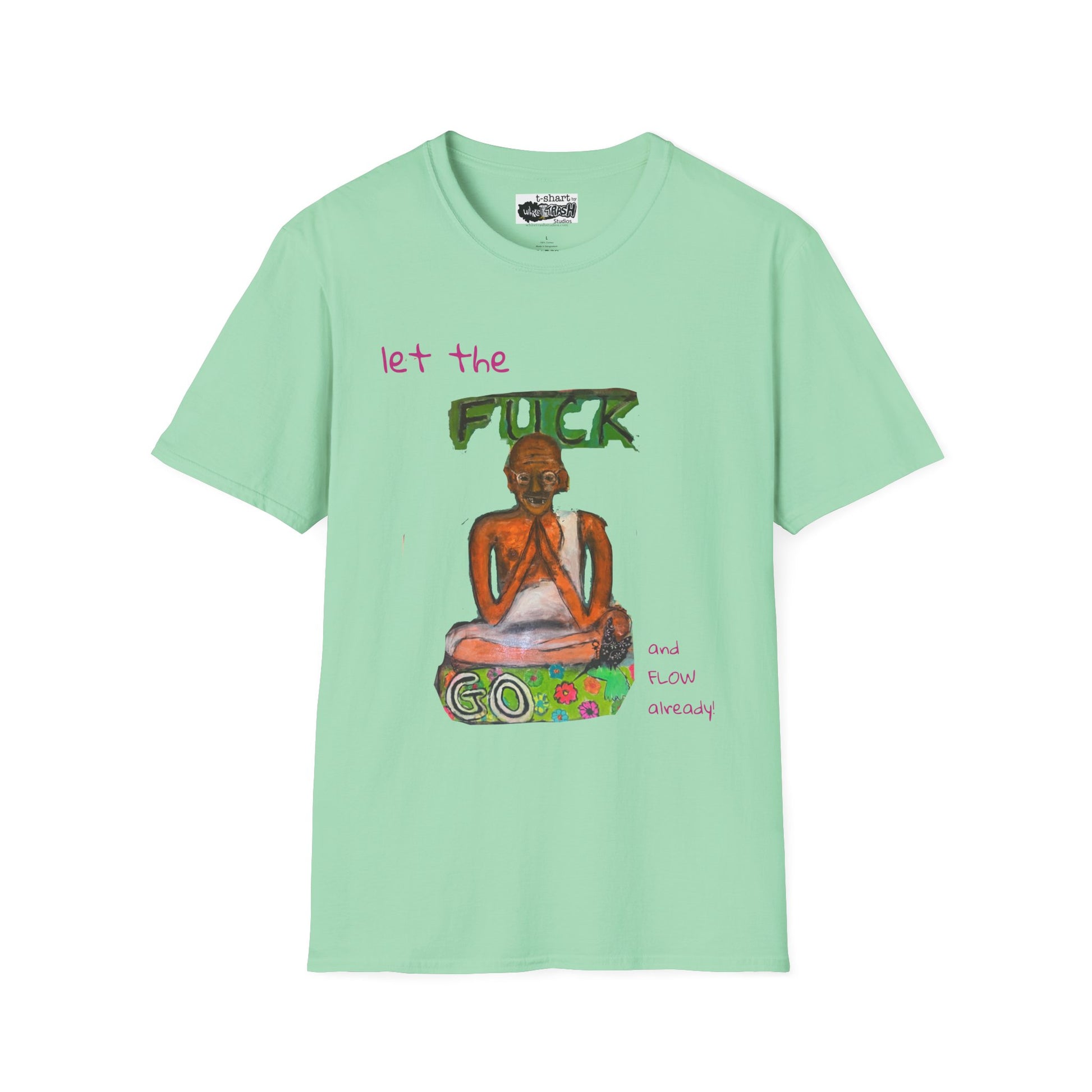 ”Let The Fuck Go” t-shart
